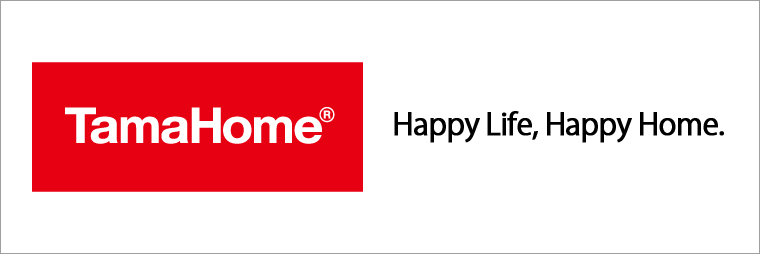 タマホーム　Happy Life, Happy Home.